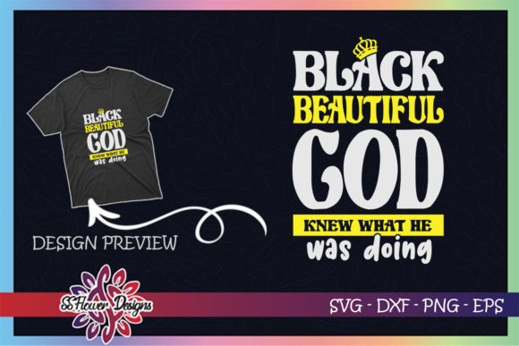 Black Beautiful God Knew What He Doing Graphics
