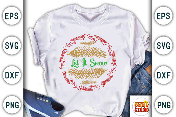 Christmas Quote Design: Let It Snow Graphics & T-Shirt Designs