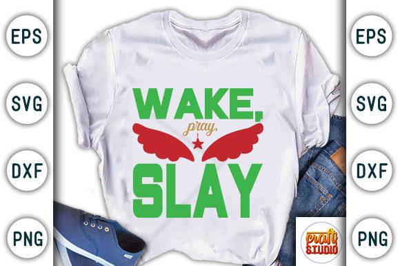 Christmas Quote Design, Wake Pray Slay