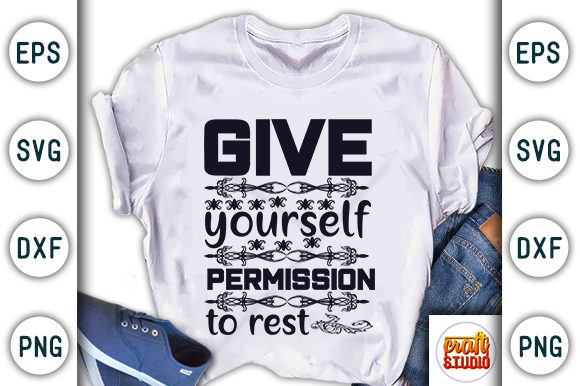 Give Yourself Permission to Rest Graphics & T-Shirt Designs