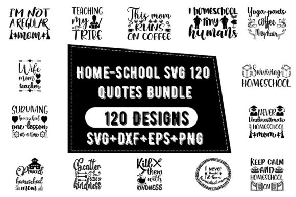 Home-School 120 Quotes Bundle: Graphics for T-Shirt Designs