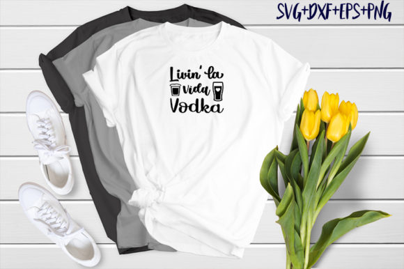 Livin La Vida Vodka Graphics for T-Shirt Designs