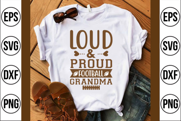 Loud Proud Football Grandma Graphics & T-Shirt Designs