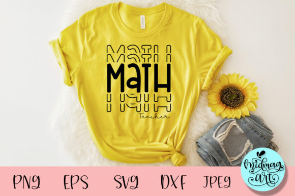 Math Teacher CUT FILE, Teacher SVG: Graphics for T-Shirt Designs