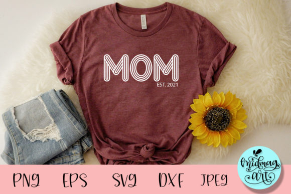 Mom Est. 2021 Cut File: Graphics for T-Shirt Designs