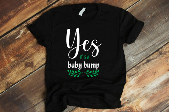 Pregnancy Design Yes, It s a Baby Bump Graphics