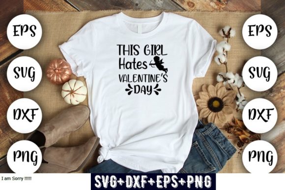 This Girl Hates Valentine’s Day Graphics